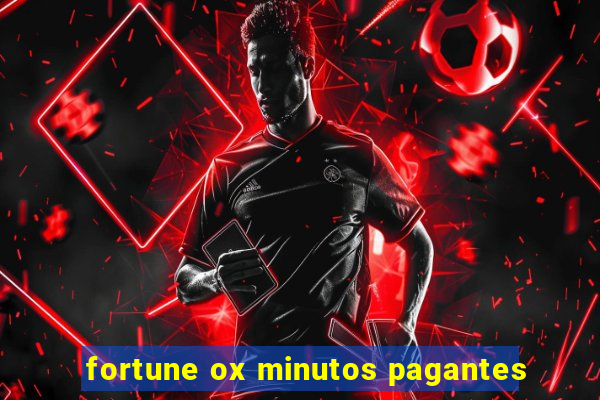 fortune ox minutos pagantes